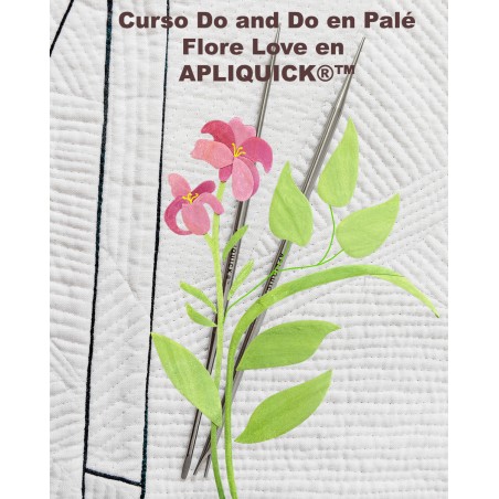 Curso Do and Do en Palé Flor Love en APLIQUICK®™